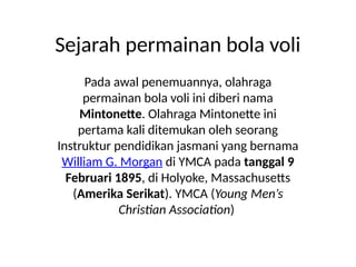 William G. Morgan menemukan permainan bola voli di YMCA
