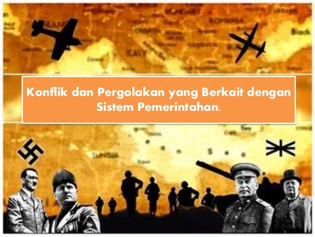 Konflik Dan Pergolakan Yang Berkait Dengan Sistem Pemerintahan