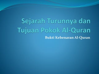 Bukti Kebenaran Al-Quran
 