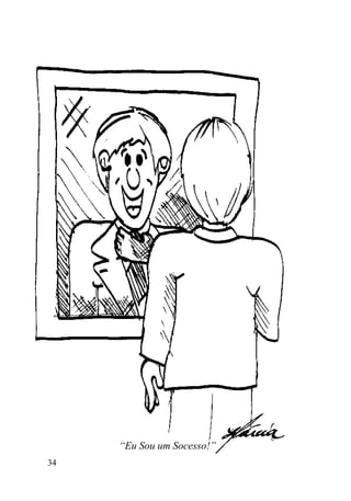 34
“Eu Sou um Socesso!”
 