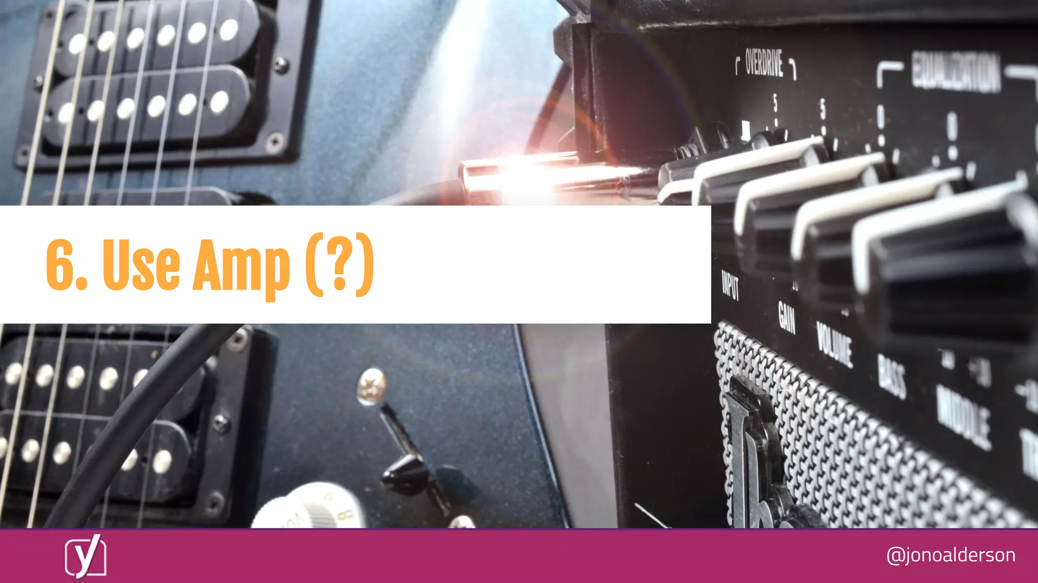 @jonoalderson
6. Use Amp (?)
 