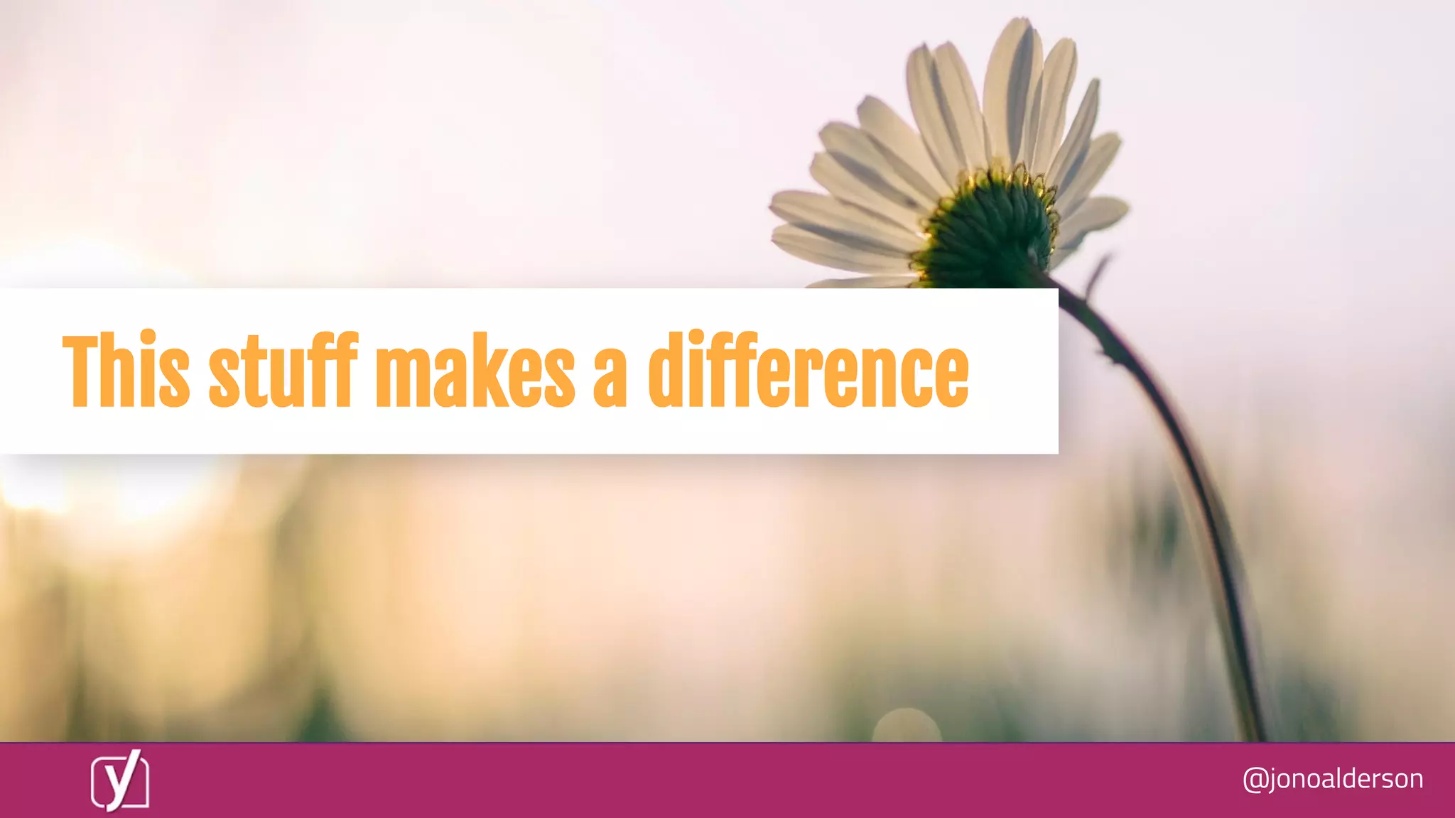 @jonoalderson
This stuﬀ makes a diﬀerence
 