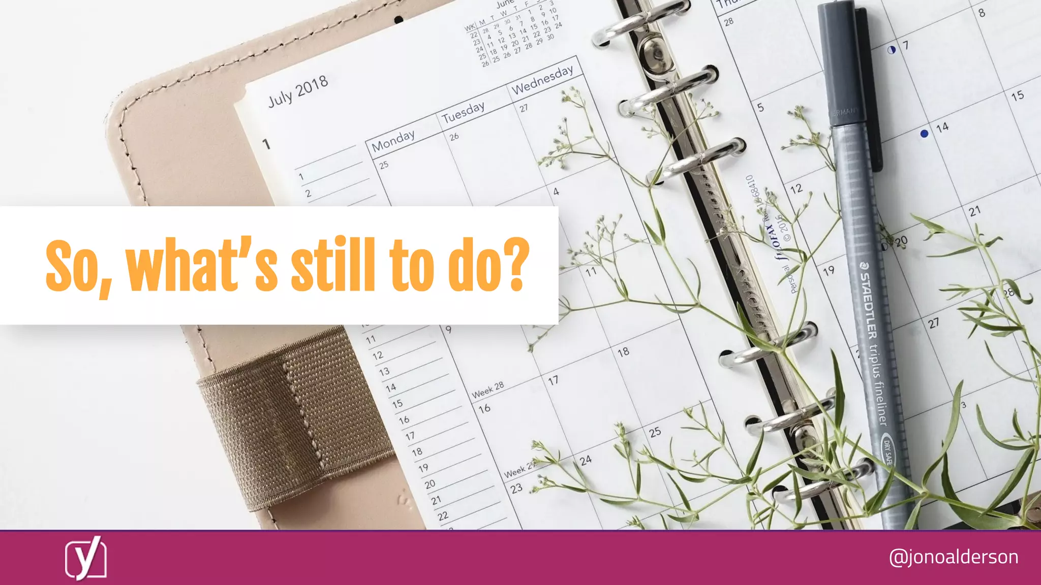 @jonoalderson
So, what’s still to do?
 