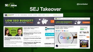@lorenbaker
• Started with SEJ WrapUp on Fridays
• Expanded to Bi-Weekly Ad Blasts
• Based on Demand and Competitive
Resea...