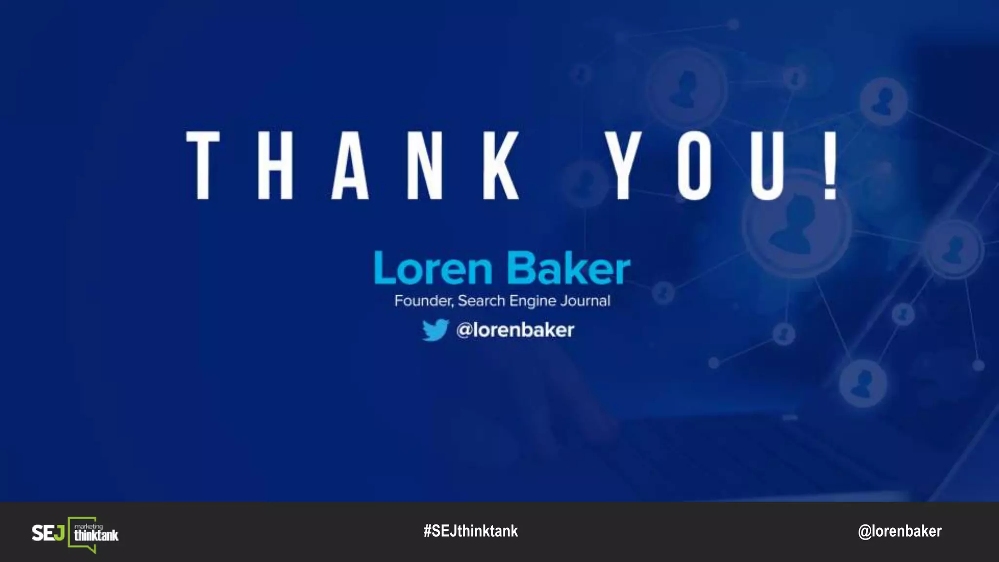 @lorenbaker#SEJthinktank
 