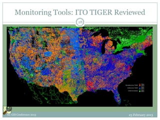 Monitoring Tools: ITO TIGER Reviewed
                         28




NC GIS Conference 2013              23 February 2013
 
