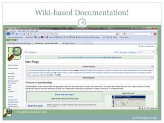 Wiki-based Documentation!
                         8




NC GIS Conference 2013

                                         23 February 2013
 
