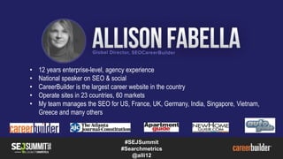 • 12 years enterprise-level, agency experience
• National speaker on SEO & social
• CareerBuilder is the largest career we...