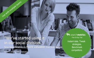 Sebastian Wenzel, Webanalyticsbook
Free 30-Day Trial
Instant data. Tweak
strategies.
Benchmark
competitors.
 