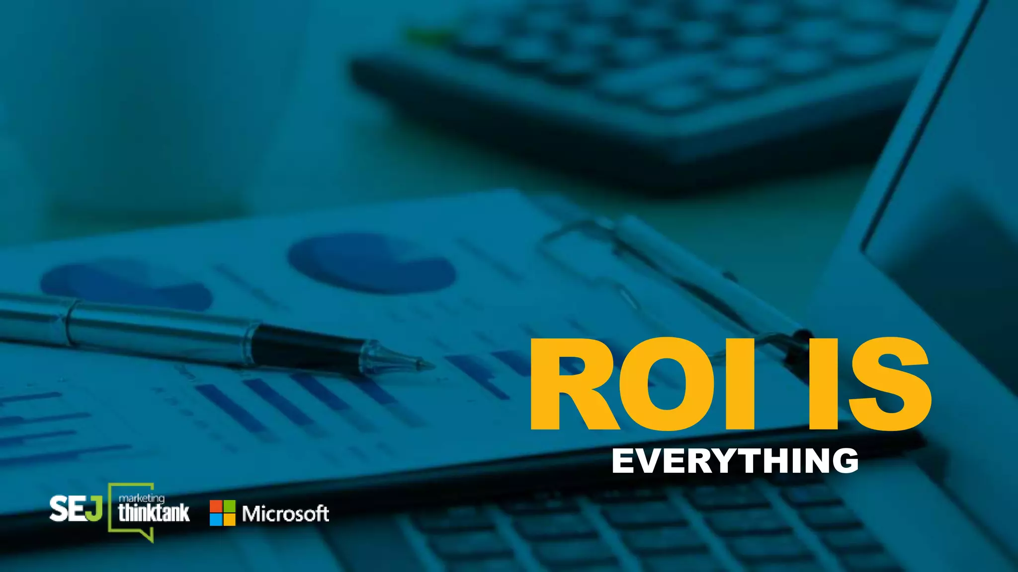 ROI ISEVERYTHING