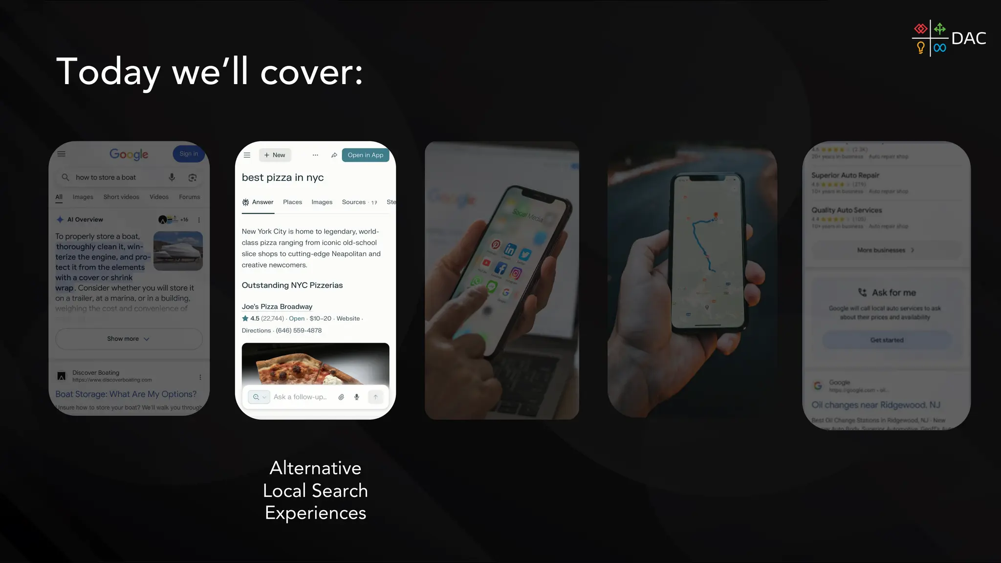 Alternative
Local Search
Experiences
Today we’ll cover:
 