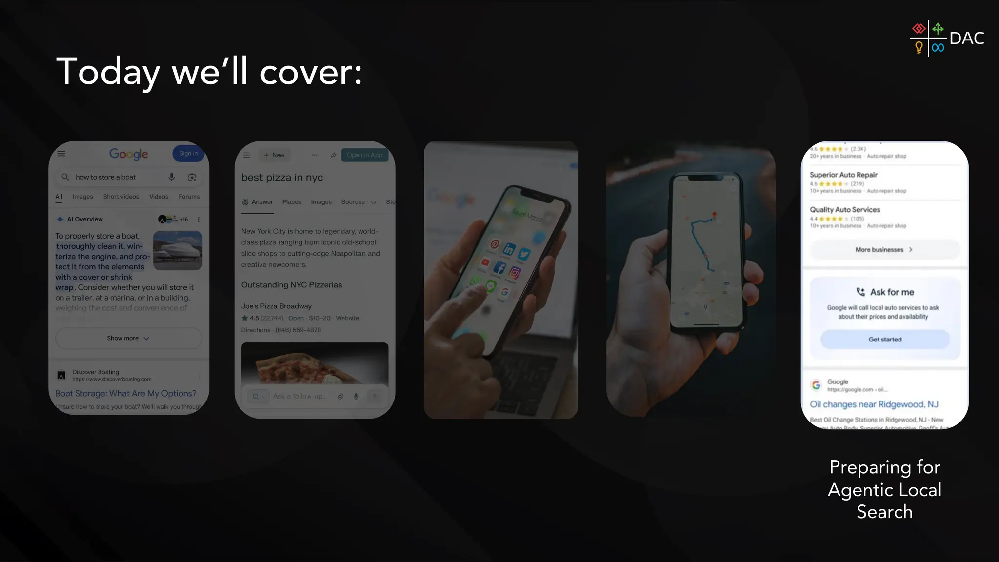 Preparing for
Agentic Local
Search
Today we’ll cover:
 