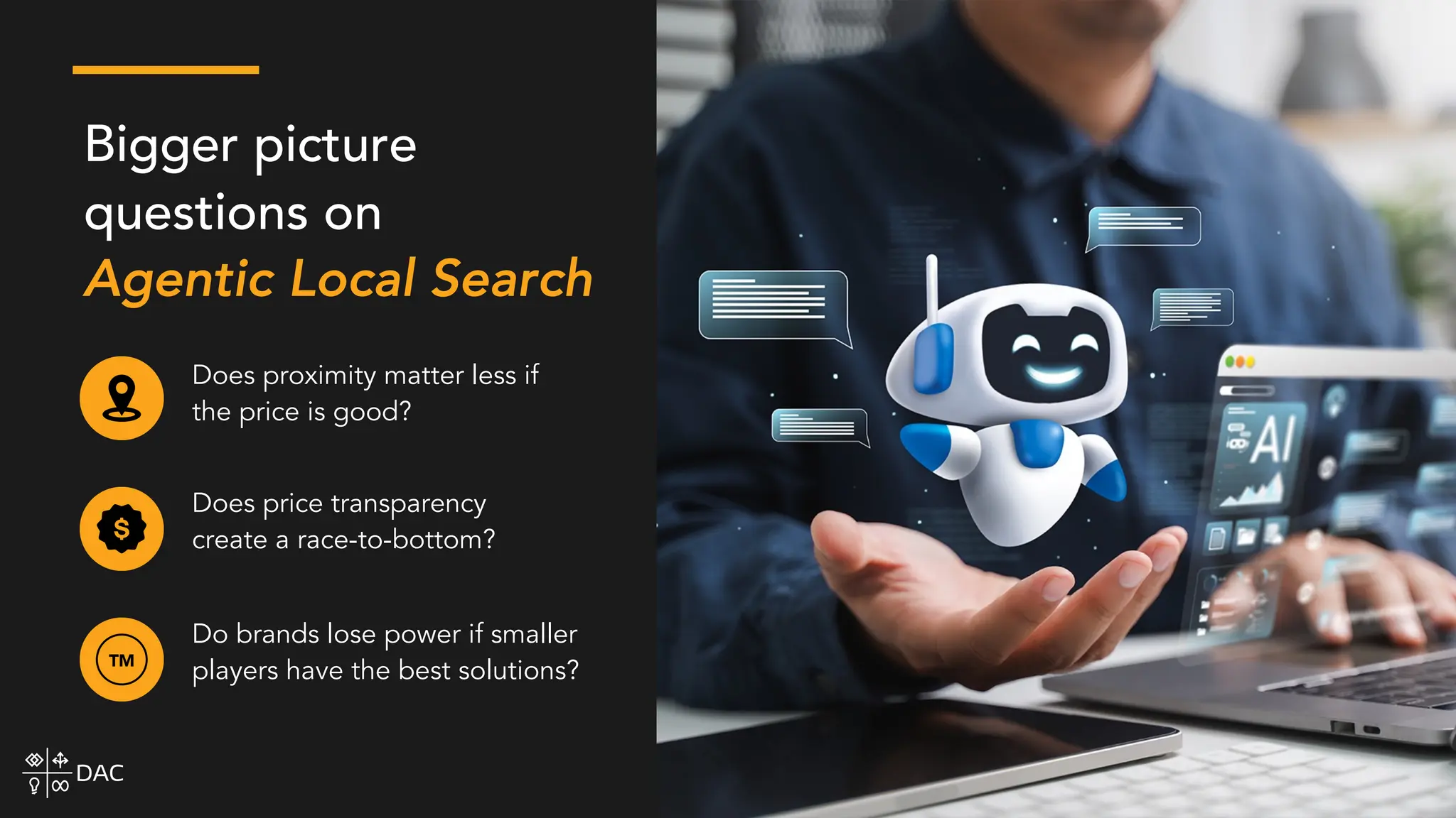 Does proximity matter less if
the price is good?
Bigger picture
questions on
Agentic Local Search
Does price transparency
create a race-to-bottom?
Do brands lose power if smaller
players have the best solutions?
 