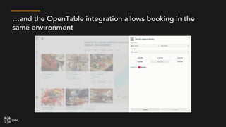 …and the OpenTable integration allows booking in the
same environment
 