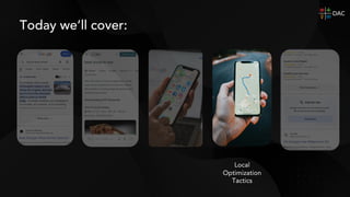 Local
Optimization
Tactics
Today we’ll cover:
 