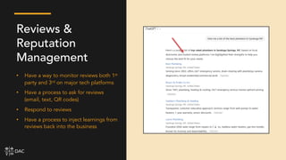 • Have a way to monitor reviews both 1st
party and 3rd on major tech platforms
• Have a process to ask for reviews
(email, text, QR codes)
• Respond to reviews
• Have a process to inject learnings from
reviews back into the business
Reviews &
Reputation
Management
 