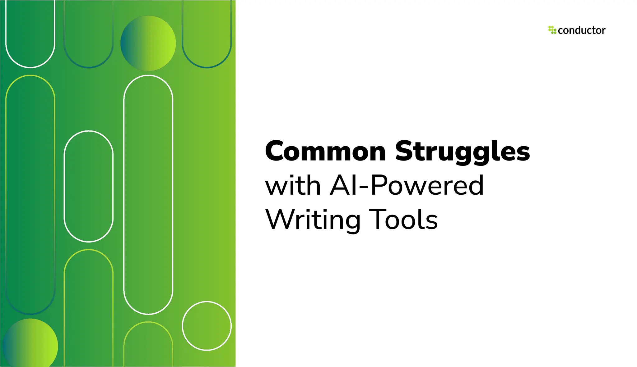 Common Struggles
with AI-Powered
Writing Tools
 