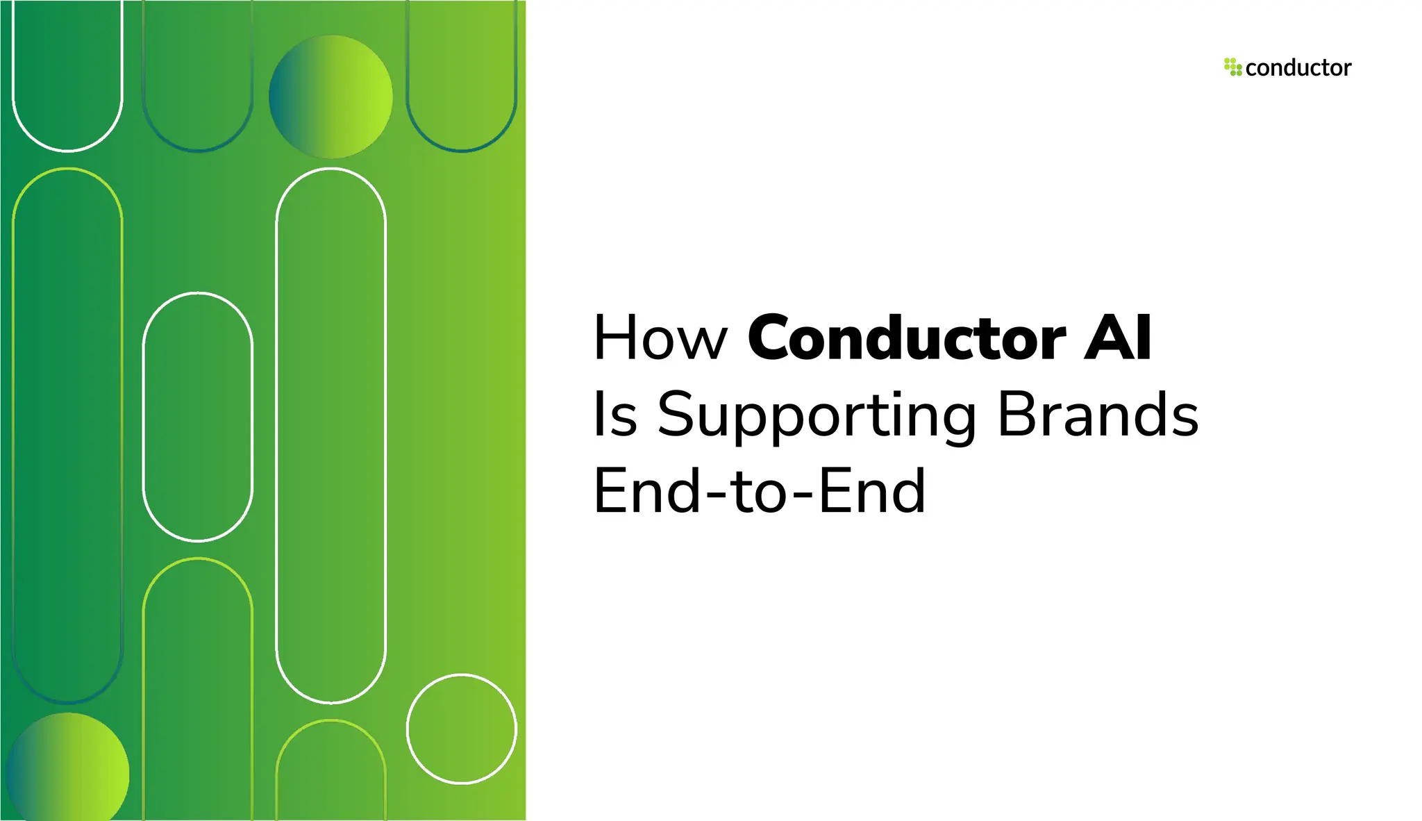 How Conductor AI
Is Supporting Brands
End-to-End
 
