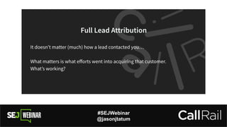 #SEJWebinar
@jasonjtatum
 