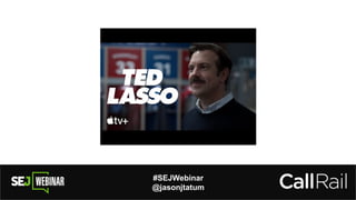 #SEJWebinar
@jasonjtatum
 