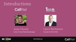 #SEJWebinar
Anna Charity
Senior Product Marketing Manager
Lance Bachmann
Founder & CEO of 1SEO
Introductions
 