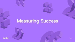20
Measuring Success
 