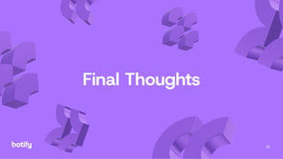 33
Final Thoughts
 