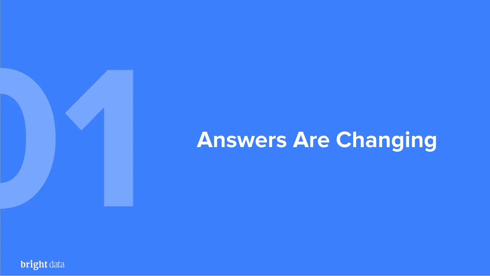 Answers Are Changing
01
 