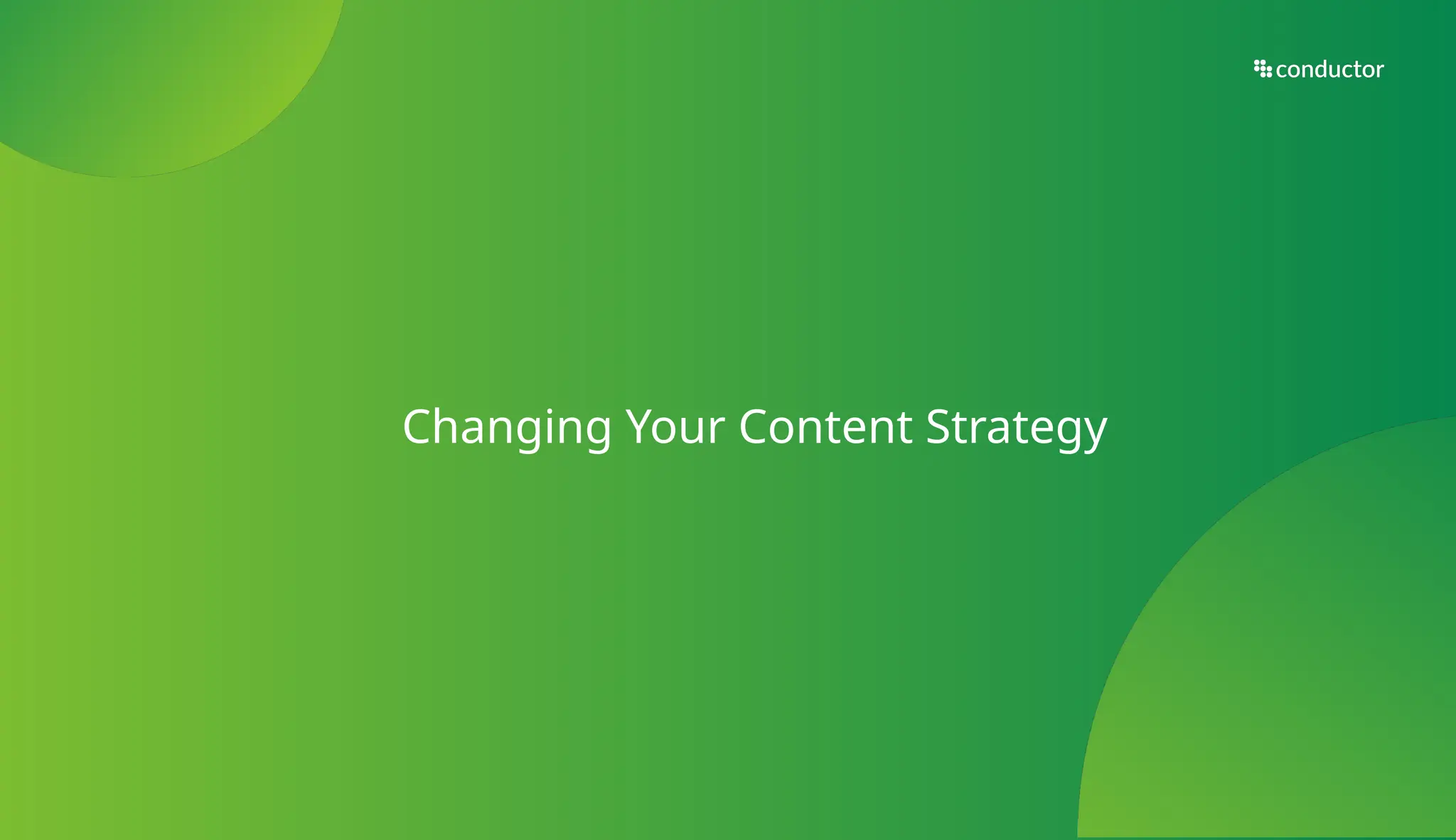 Changing Your Content Strategy
 