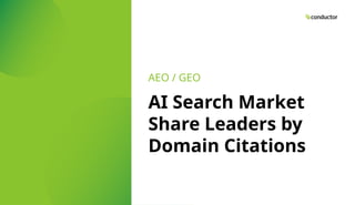 AI Search Market
Share Leaders by
Domain Citations
AEO / GEO
 