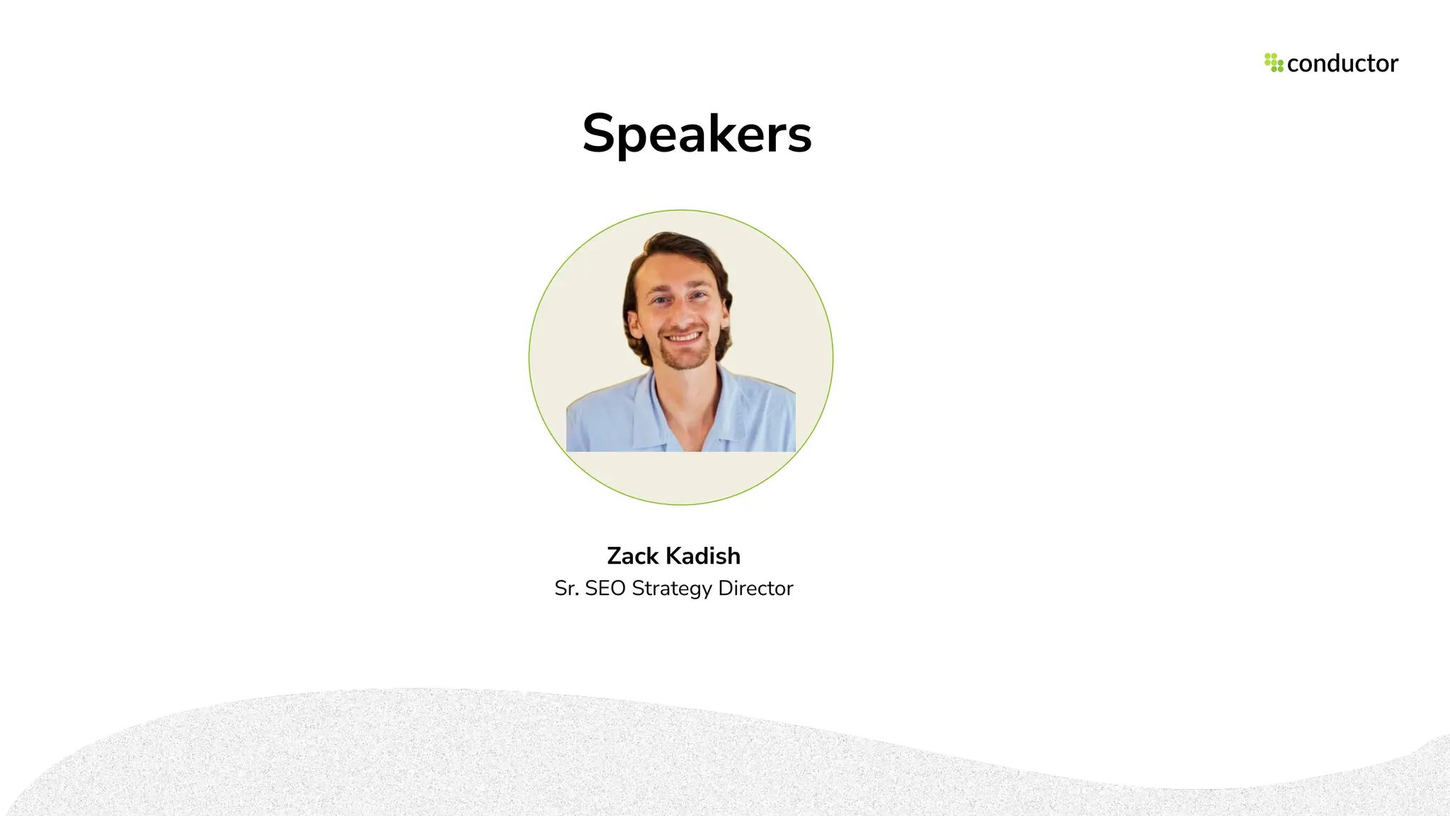 Speakers
Zack Kadish
Sr. SEO Strategy Director
 