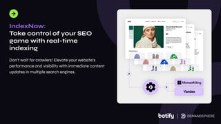 IndexNow:
Take control of your SEO
game with real-time
indexing
Don’t wait for crawlers! Elevate your website’s
performance and visibility with immediate content
updates in multiple search engines.
 
