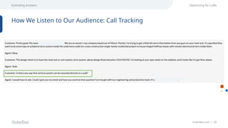 OuterBox.com | 26
Extending Answers Optimizing for LLMs
How We Listen to Our Audience: Call Tracking
ç
ç
 