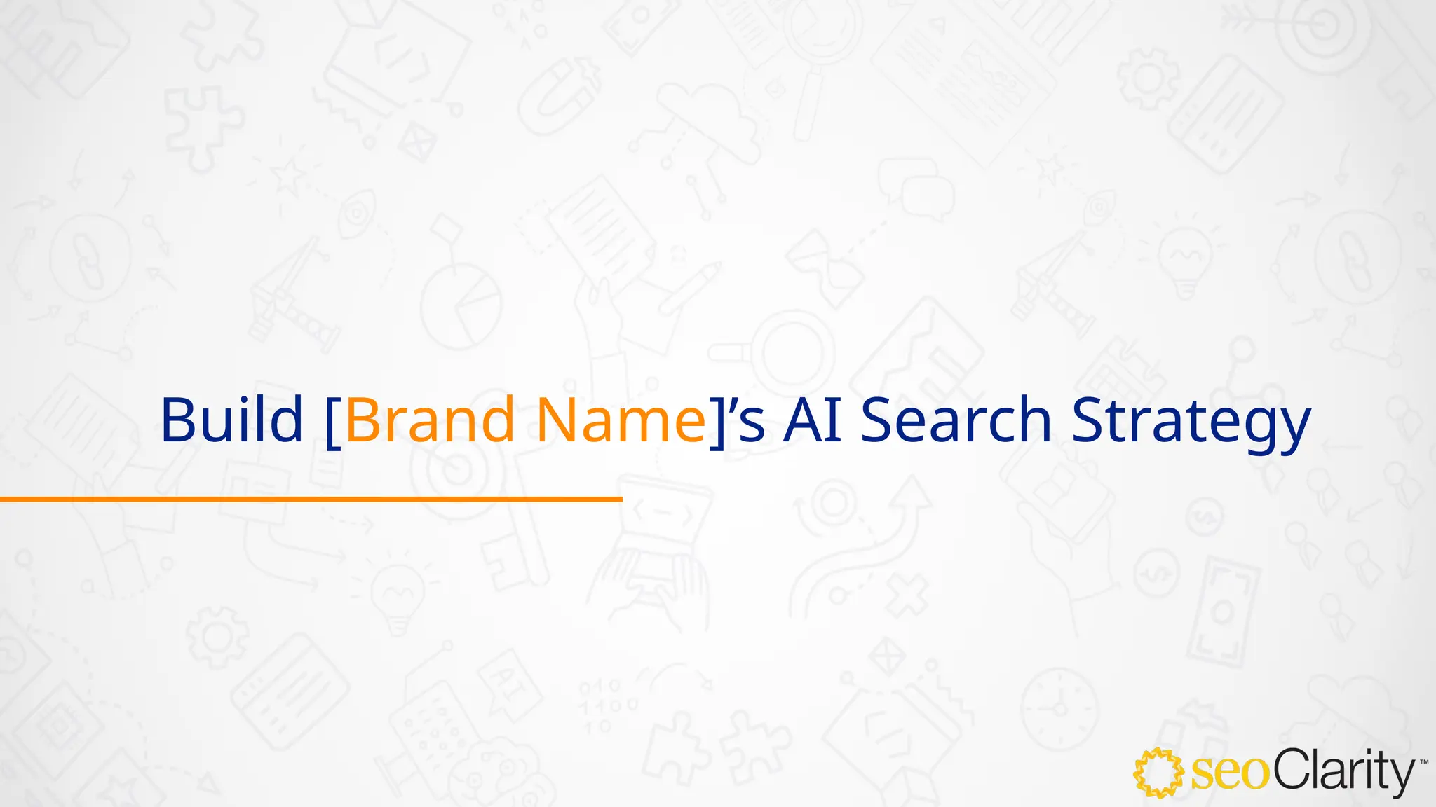 Build [Brand Name]’s AI Search Strategy
 