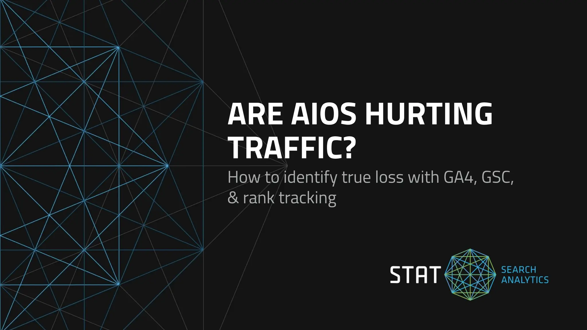 ARE AIOS HURTING
TRAFFIC?
How to identify true loss with GA4, GSC,
& rank tracking
 