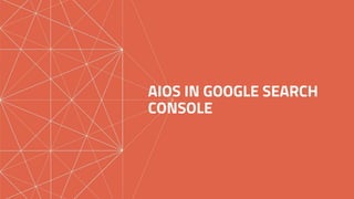 AIOS IN GOOGLE SEARCH
CONSOLE
 