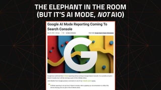 THE ELEPHANT IN THE ROOM
(BUT IT’S AI MODE, NOT AIO)
 