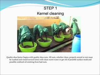 THE 10 STEPS OF PROCESSSING PREMIUM QUALITY HANDMADE SHEA BUTTER | PPT