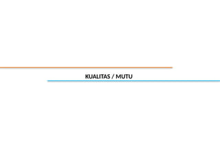 sekilas manajemen mutu dalam menjalankan QA | PPTX