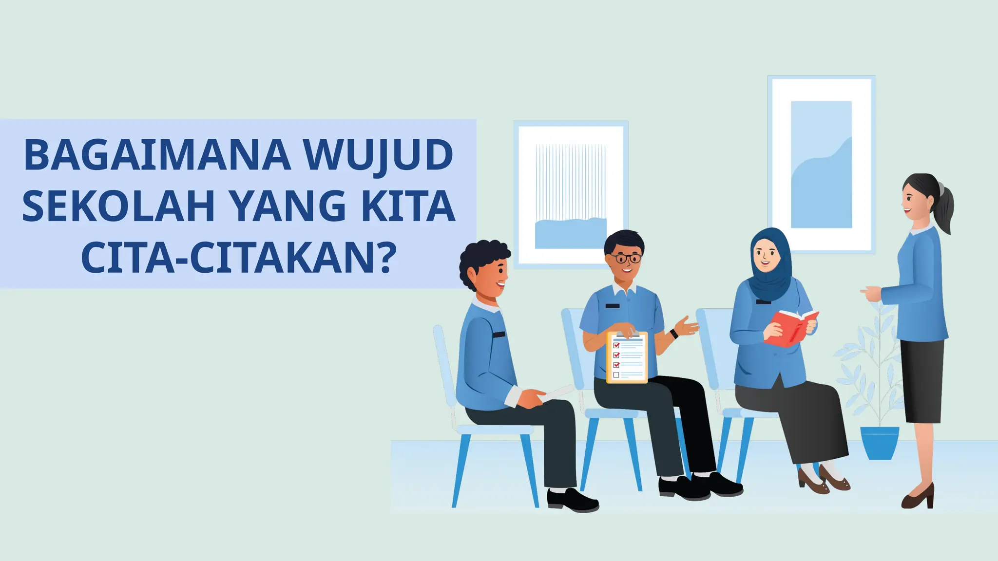 SEKOLAH YANG KITA CITA-CITAKAN KEPALA SEKOLAH DAN GURU | PPTX