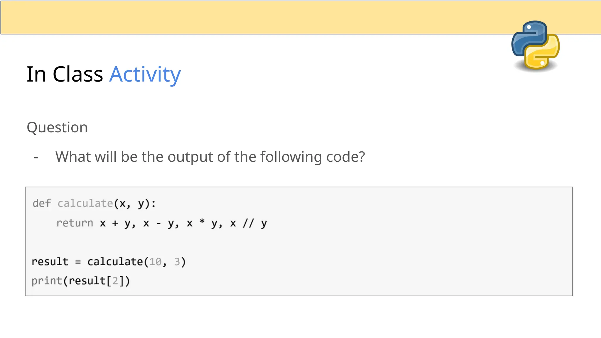 In Class Activity Question - What will be the output of the following code? 