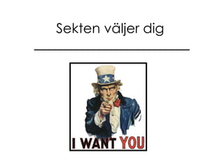 Sekten väljer dig 