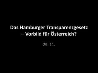 Das Hamburger Transparenzgesetz
– Vorbild für Österreich?
29. 11.

 