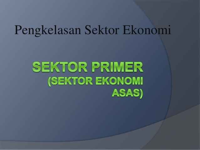 Sektor Ekonomi Primer