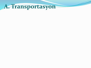 A. Transportasyon
 