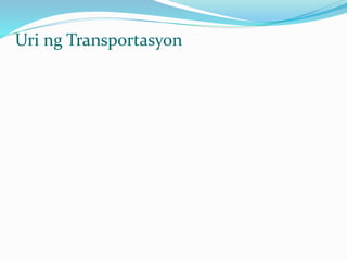 Uri ng Transportasyon
 