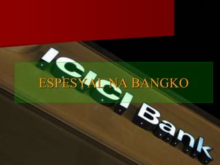 ESPESYAL NA BANGKO
 