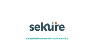 Embedded Insurance for Latin America
 
