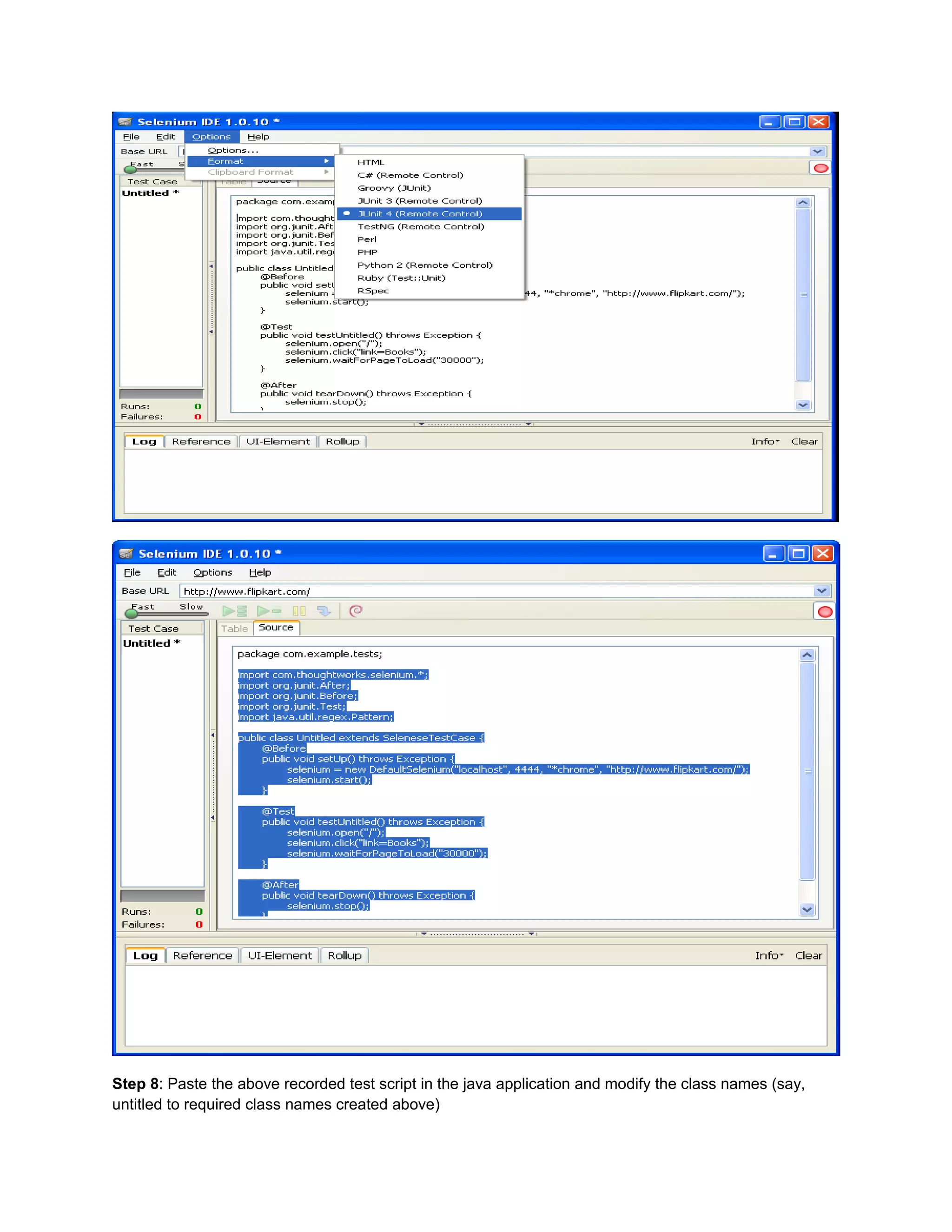Step 8: Paste the above recorded test script in the java application and modify the class names (say,
untitled to required class names created above)
 