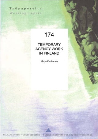 174
TEMPORARY
AGENCY WORK
IN FINLAND
Merja Kauhanen
 